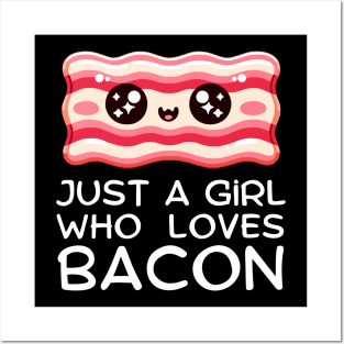 Just A Girl Who Loves Bacon Posters and Art